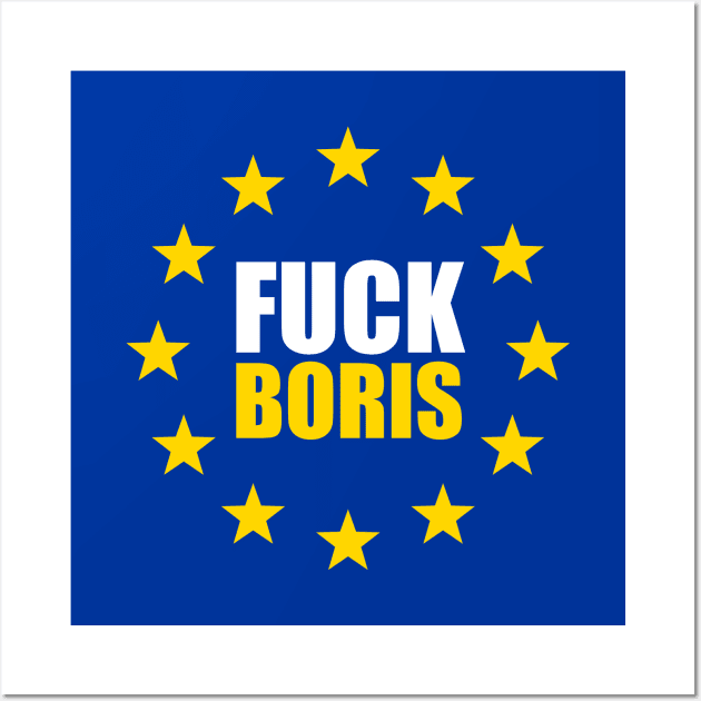 Fuck Boris - Anti Tory Pro Europe Funny Gift Wall Art by Elsie Bee Designs